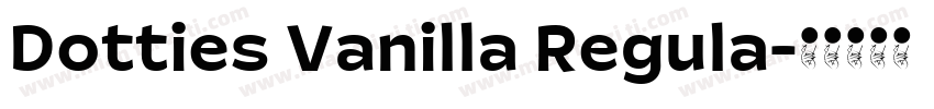 Dotties Vanilla Regula字体转换